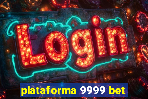 plataforma 9999 bet